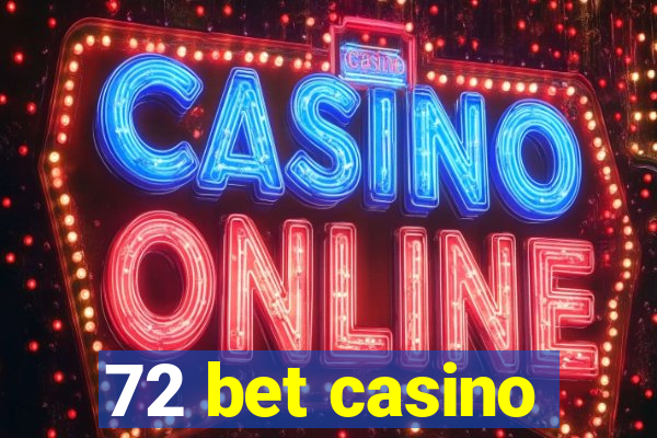 72 bet casino